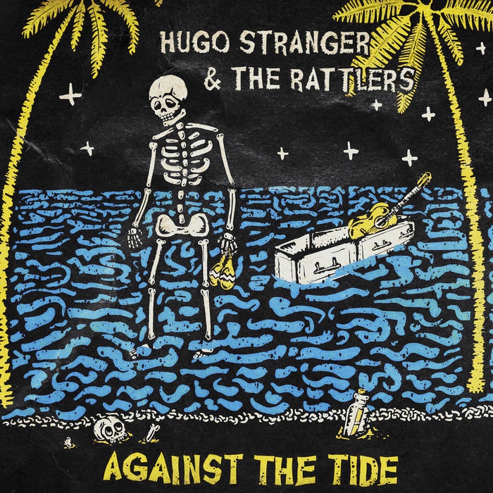 Hugo Stranger & The Rattlers - Against The Tide