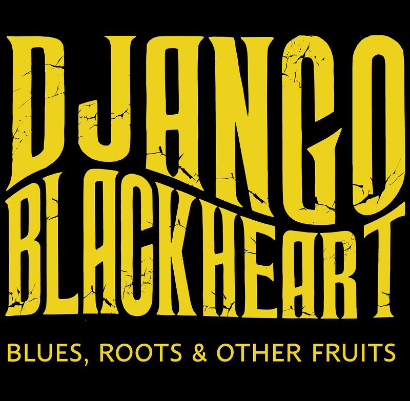 Django Blackheart - Blues, Roots & Other Fruits