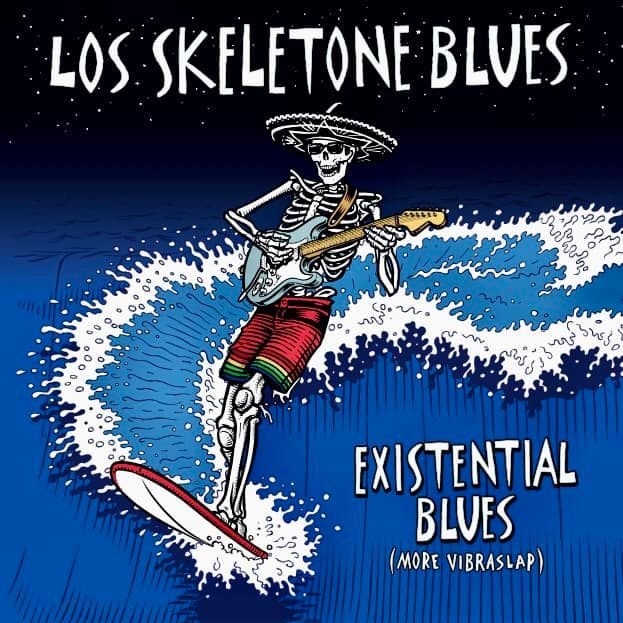 Los Skeletone Blues-Existential Blues