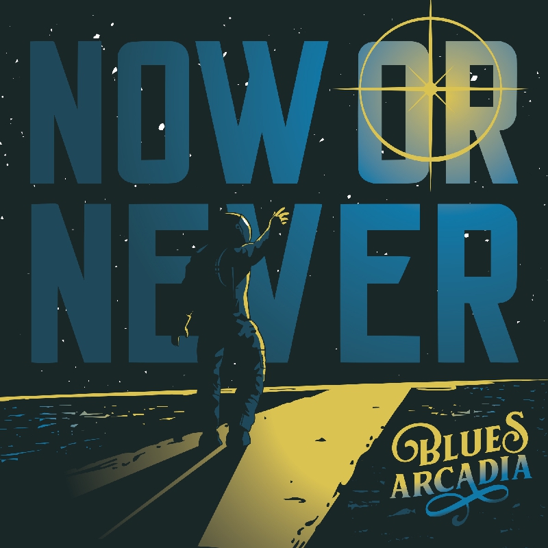 Blues Arcadia-Now Or Never