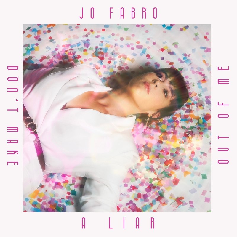 Jo Fabro-Don't Make A Liar Out Of Me