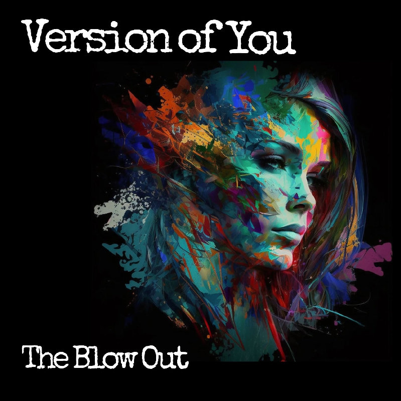 The Blow Out-Version Of You